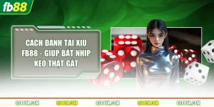 Cách Đánh Tài Xỉu
