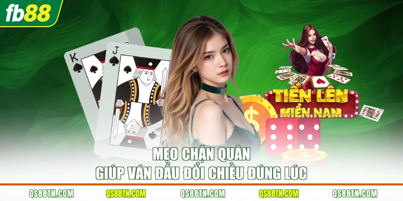 Mẹo chặn quân giúp ván đấu đổi chiều đúng lúc