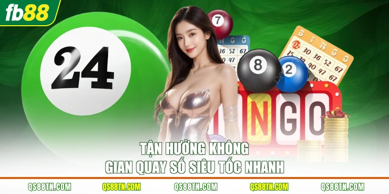 Tận hưởng không gian quay số siêu tốc nhanh