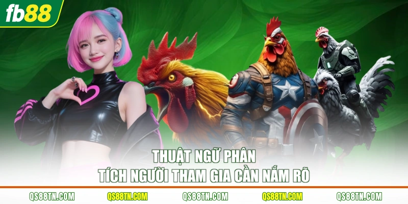 Thuật ngữ phân tích người tham gia cần nắm rõ